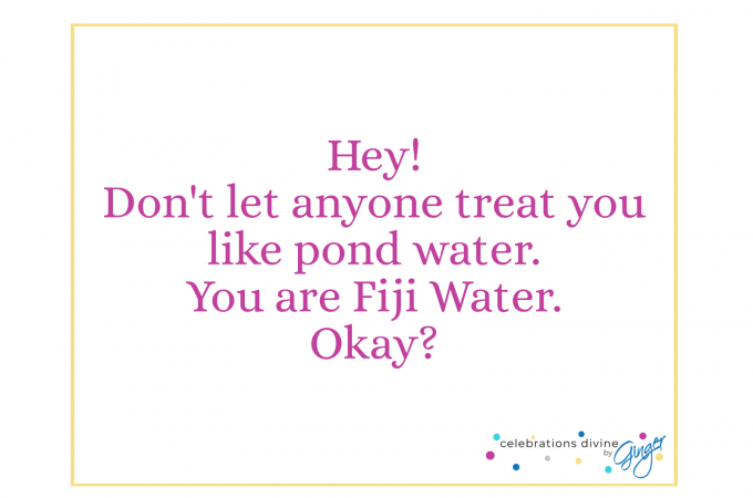 You are Fiji Water!